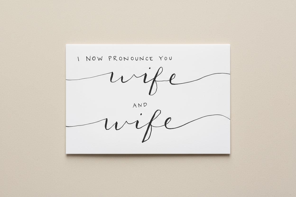 Wife and Wife; Queer/Lesbian wedding card; Elegant hand-drawn script design; LGBTQ+ inclusive; printed on textured cardstock; Mrs. & Mrs.